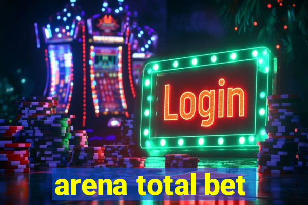 arena total bet